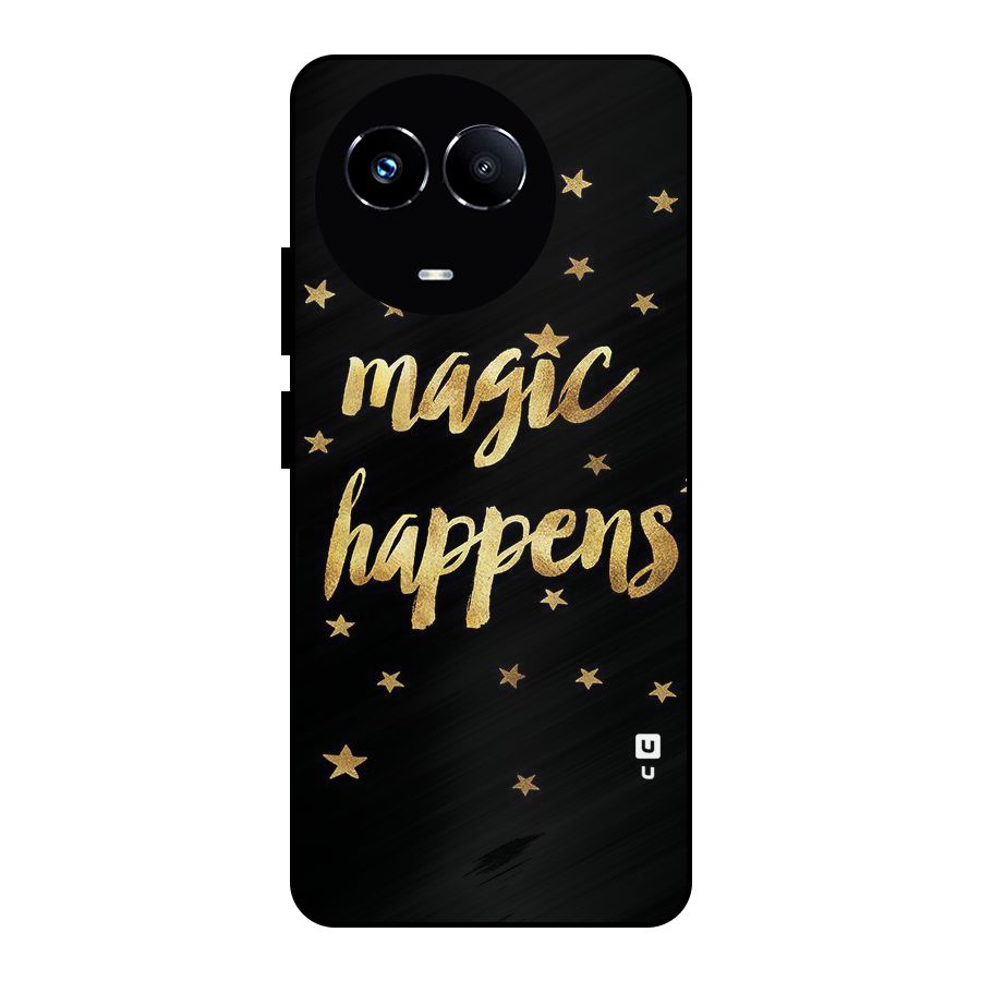 Magic Happens Metal Back Case for Realme Narzo 60X