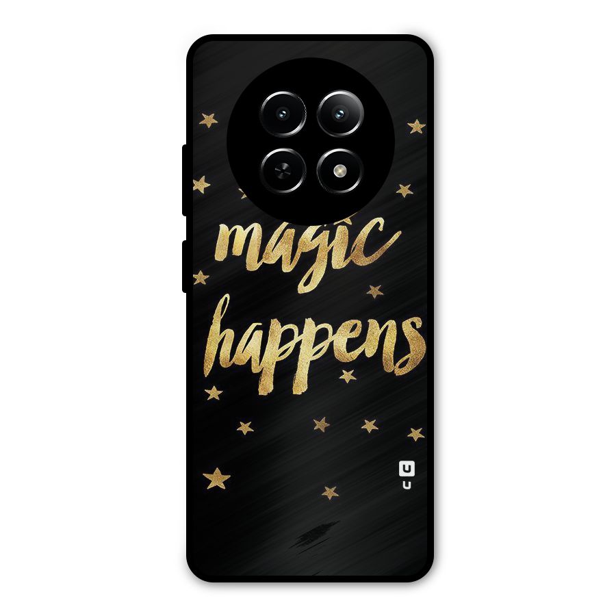 Magic Happens Metal Back Case for Realme Narzo 70x 5G