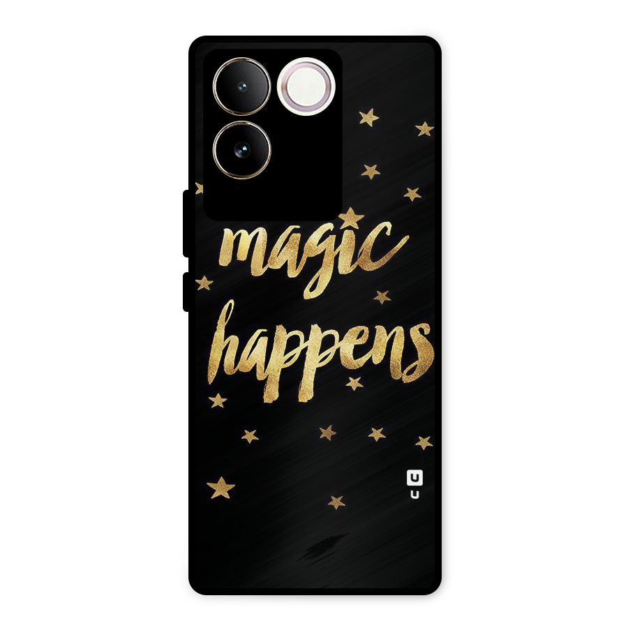 Magic Happens Metal Back Case for Vivo T2 Pro
