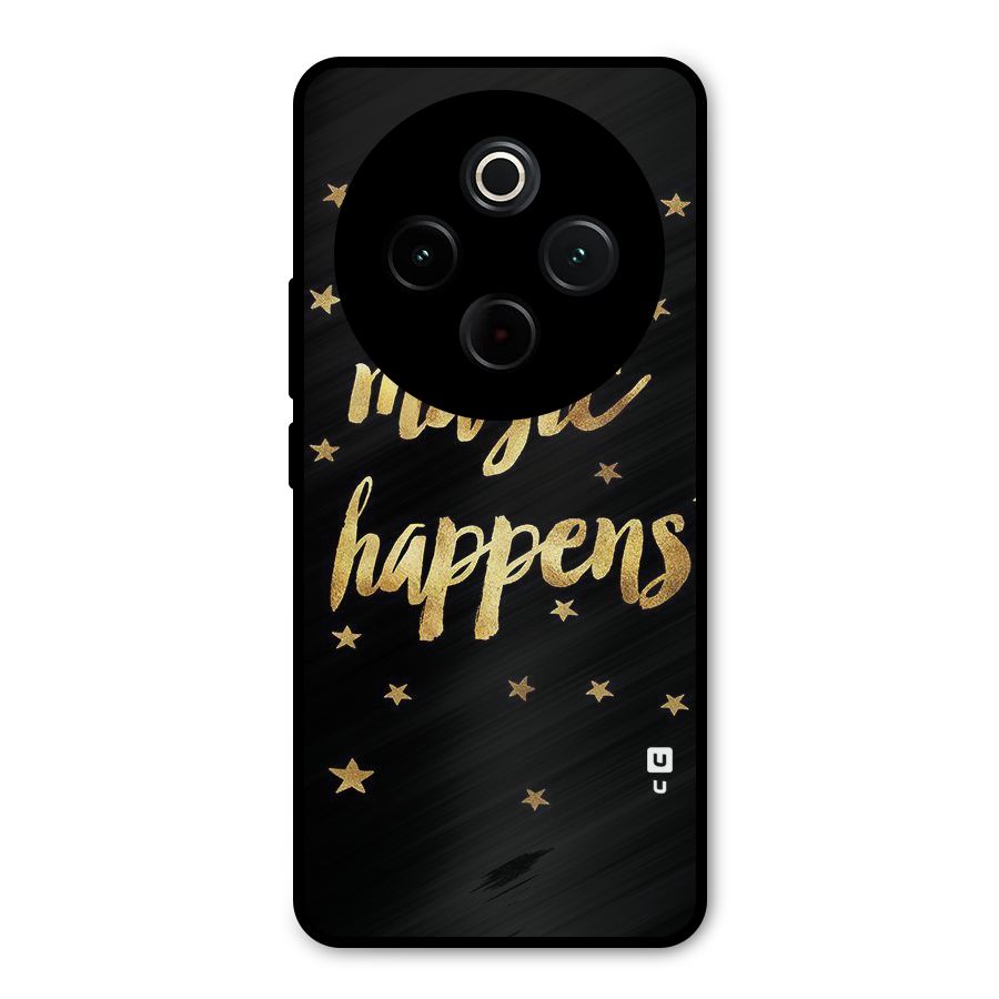 Magic Happens Metal Back Case for Vivo T4