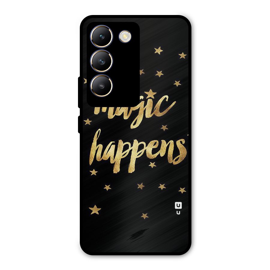 Magic Happens Metal Back Case for Vivo Y200e