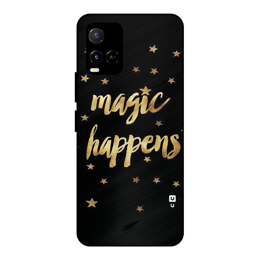 Magic Happens Metal Back Case for Vivo Y21