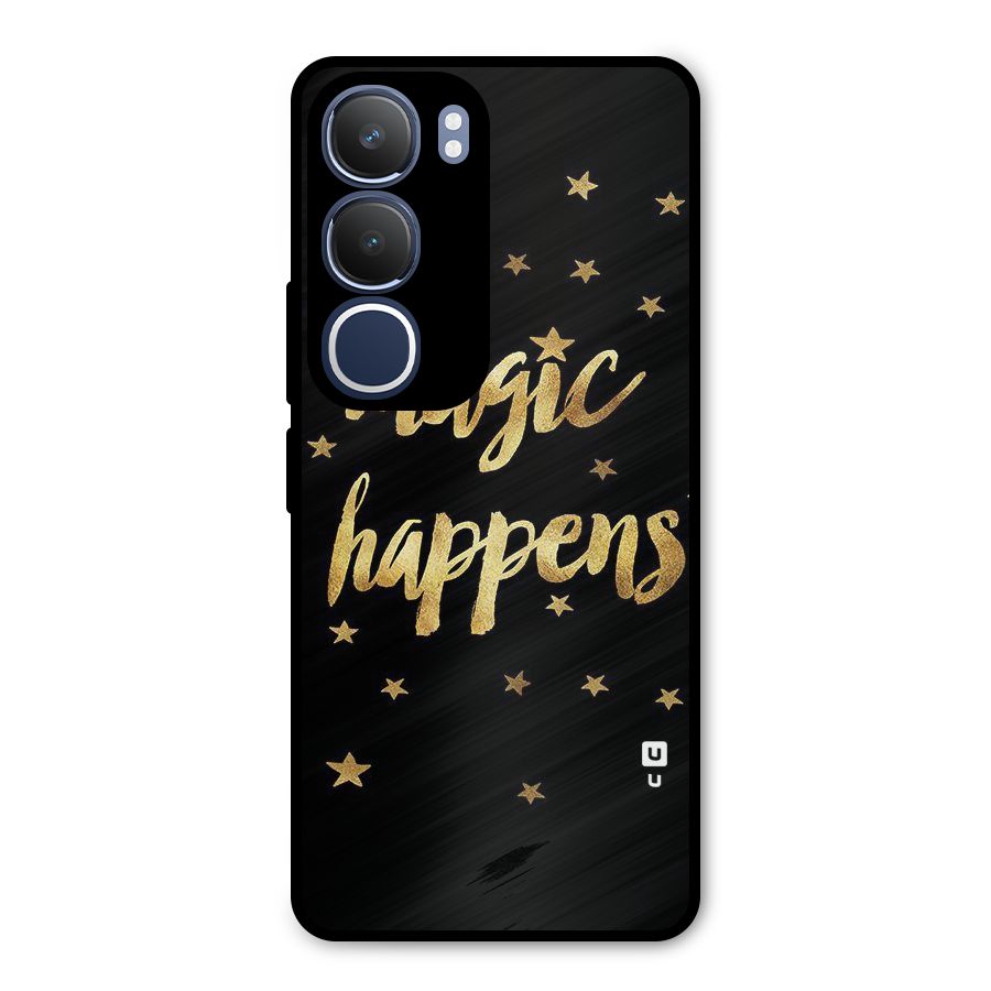 Magic Happens Metal Back Case for Vivo Y29