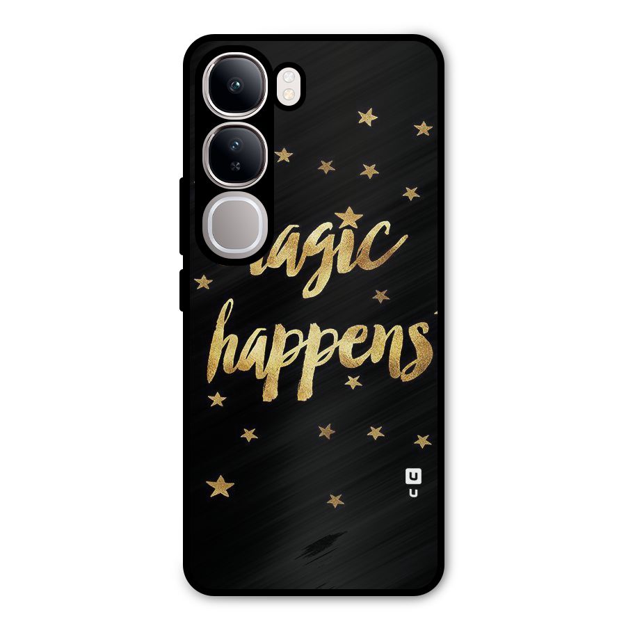 Magic Happens Metal Back Case for Vivo Y300