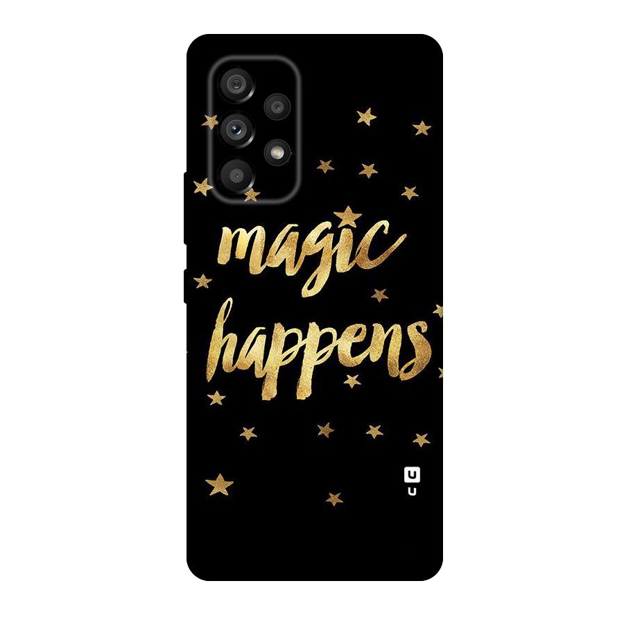 Magic Happens Original Polycarbonate Back Case for Galaxy A53 5G