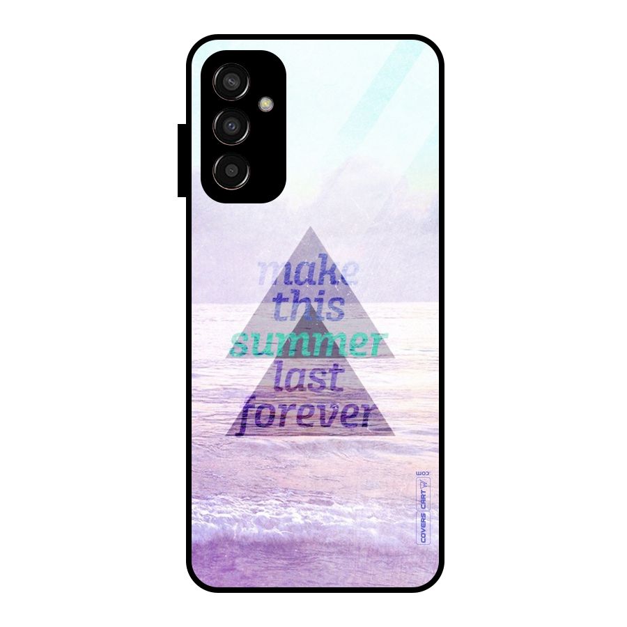 Make This Summer Last Forever Glass Back Case for Galaxy F13