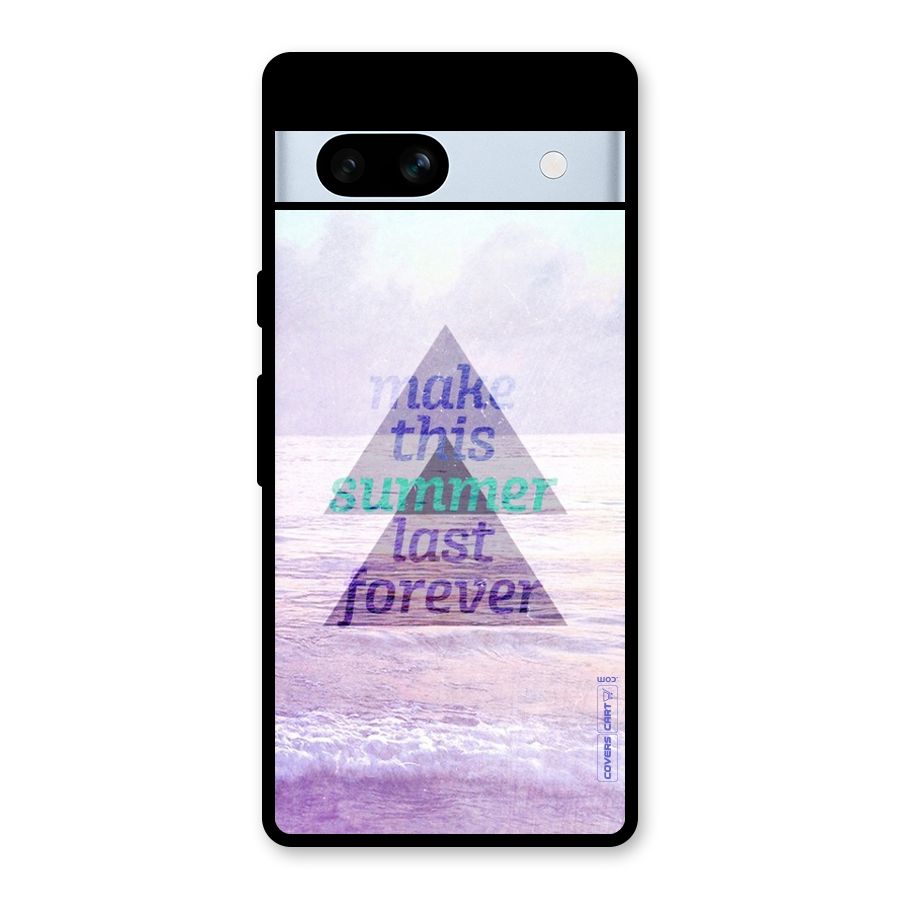 Make This Summer Last Forever Glass Back Case for Google Pixel 7a
