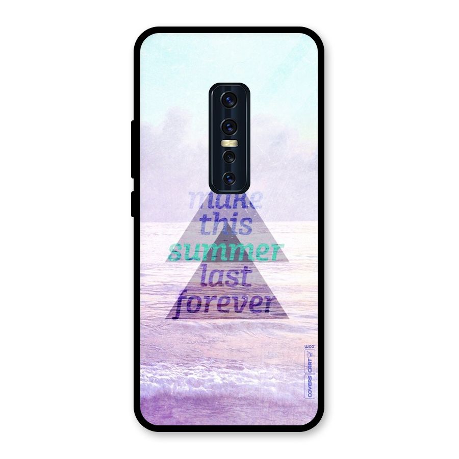 Make This Summer Last Forever Glass Back Case for Vivo V17 Pro