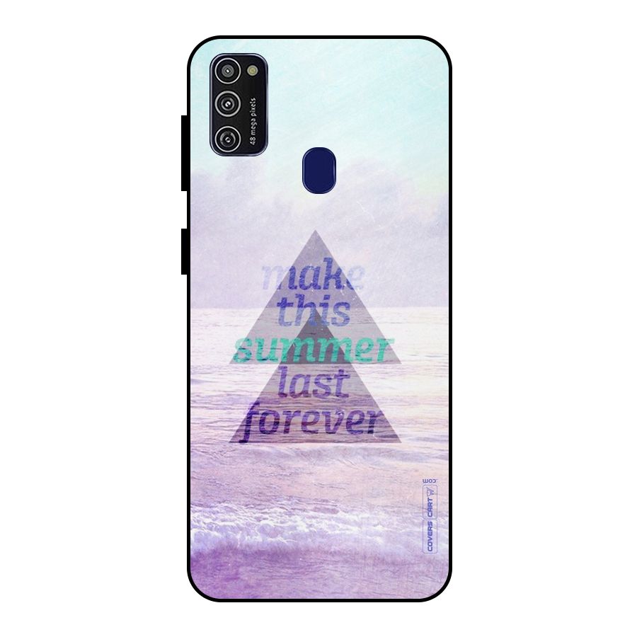 Make This Summer Last Forever Metal Back Case for Galaxy M21