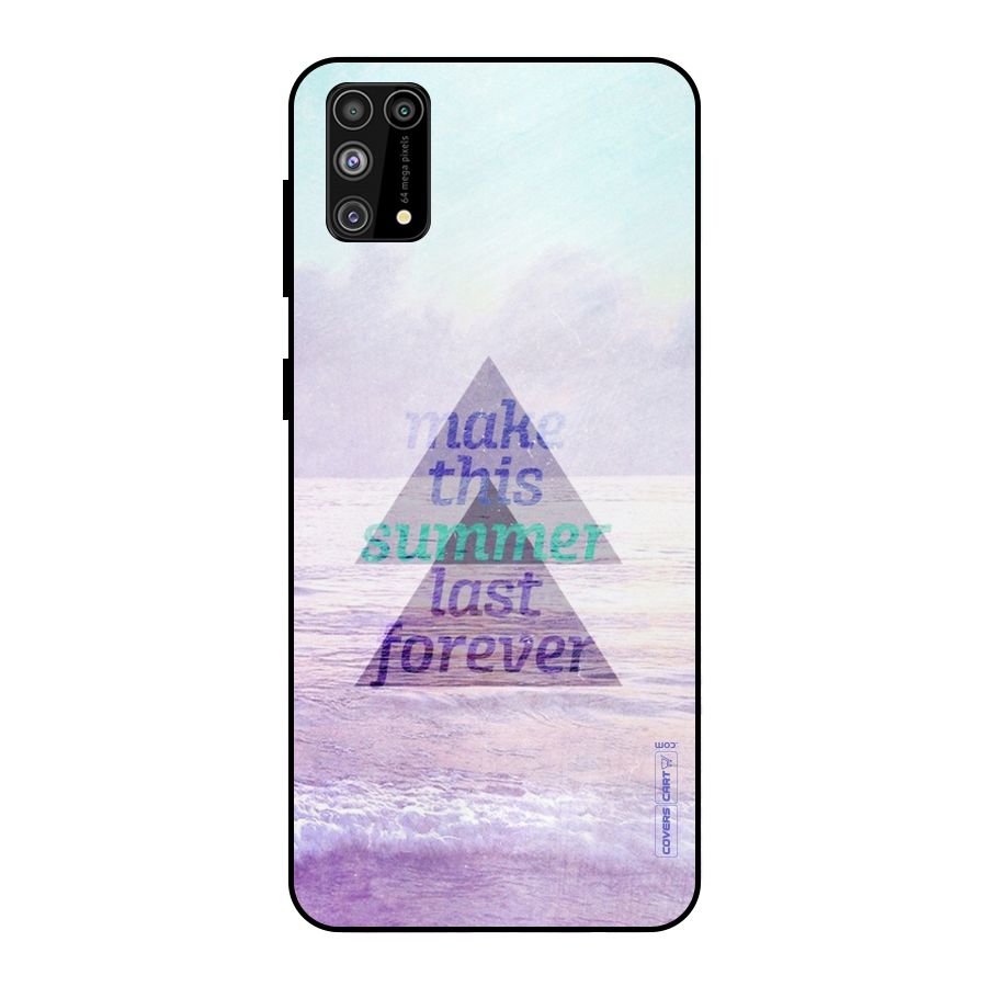 Make This Summer Last Forever Metal Back Case for Galaxy M31