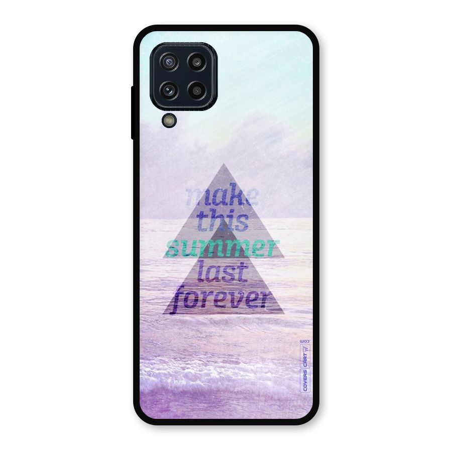 Make This Summer Last Forever Metal Back Case for Galaxy M32
