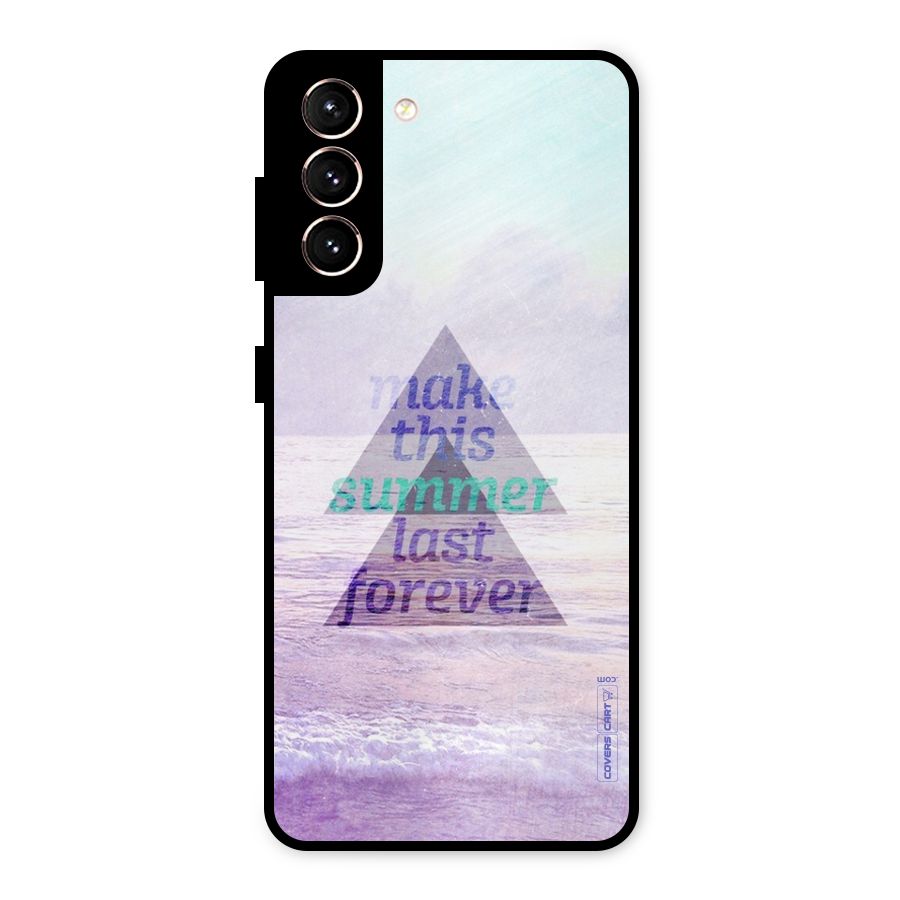 Make This Summer Last Forever Metal Back Case for Galaxy S21 5G
