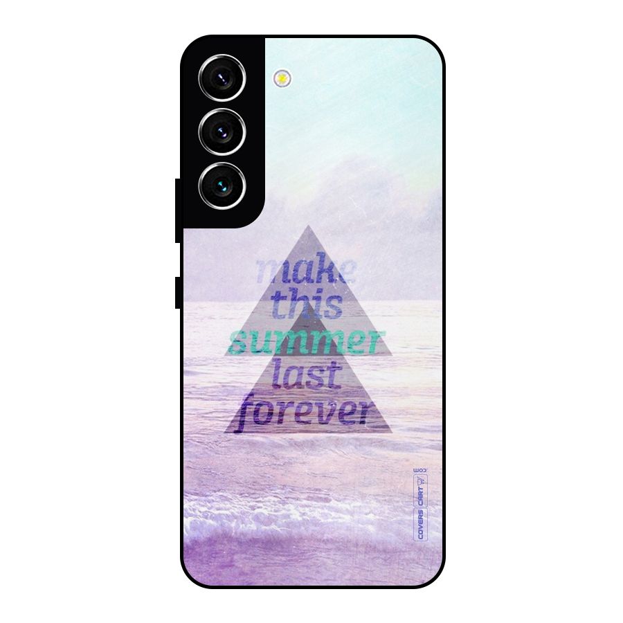 Make This Summer Last Forever Metal Back Case for Galaxy S22 5G