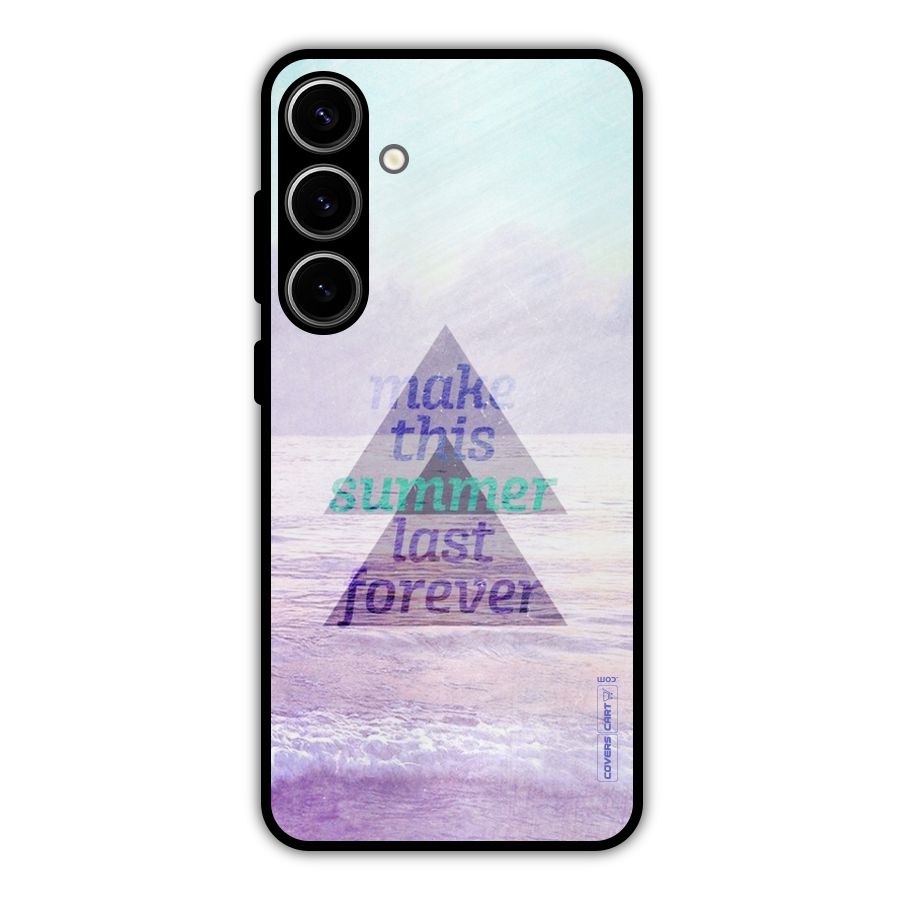 Make This Summer Last Forever Metal Back Case for Galaxy S24 Plus