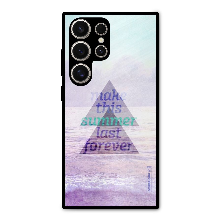 Make This Summer Last Forever Metal Back Case for Galaxy S24 Ultra