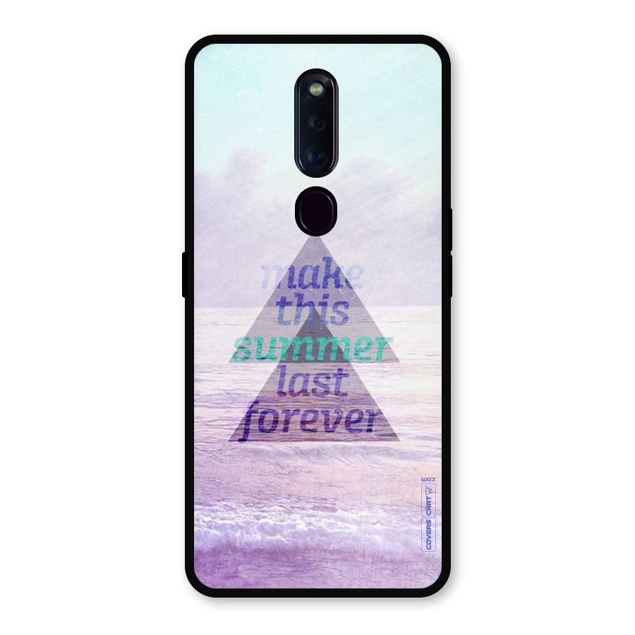 Make This Summer Last Forever Metal Back Case for Oppo F11 Pro