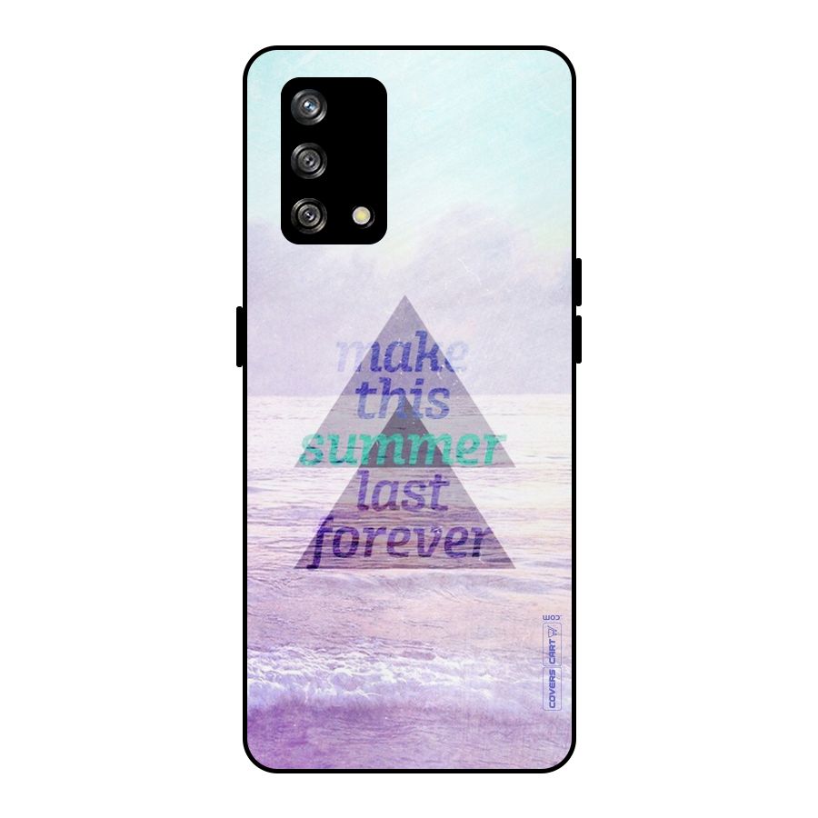 Make This Summer Last Forever Metal Back Case for Oppo F19s