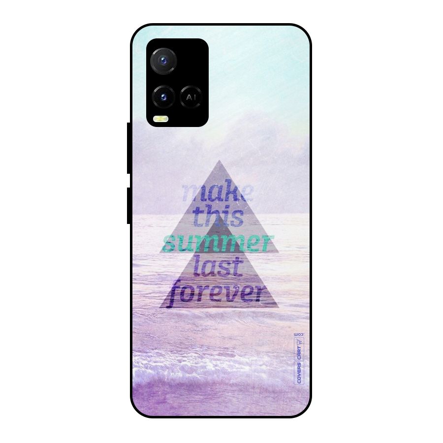 Make This Summer Last Forever Metal Back Case for Vivo Y21G