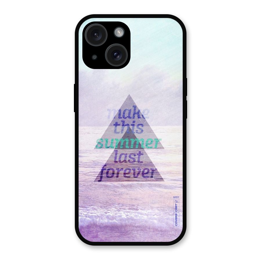 Make This Summer Last Forever Metal Back Case for iPhone 15