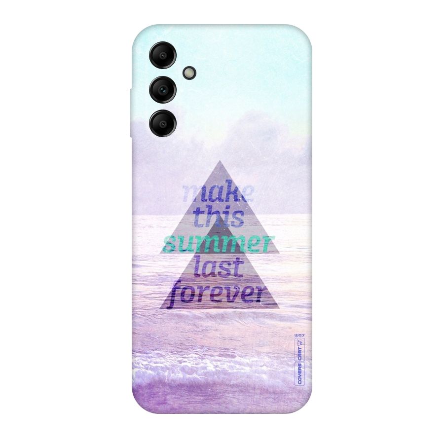 Make This Summer Last Forever Original Polycarbonate Back Case for Galaxy A14 5G