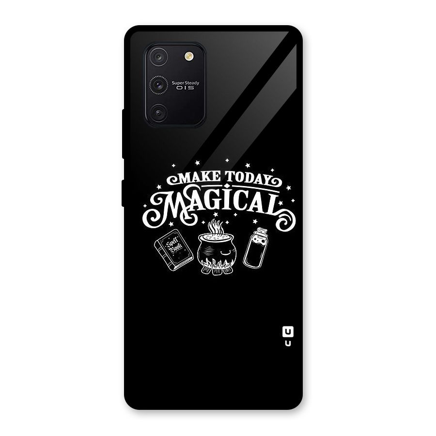 Make Today Magical Glass Back Case for Galaxy S10 Lite