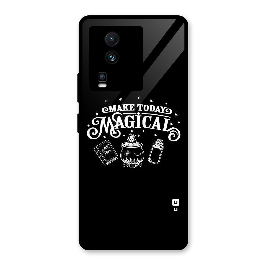 Make Today Magical Glass Back Case for Vivo iQOO Neo 7 Pro
