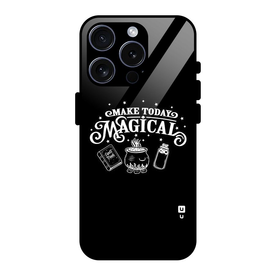 Make Today Magical Glass Back Case for iPhone 15 Pro