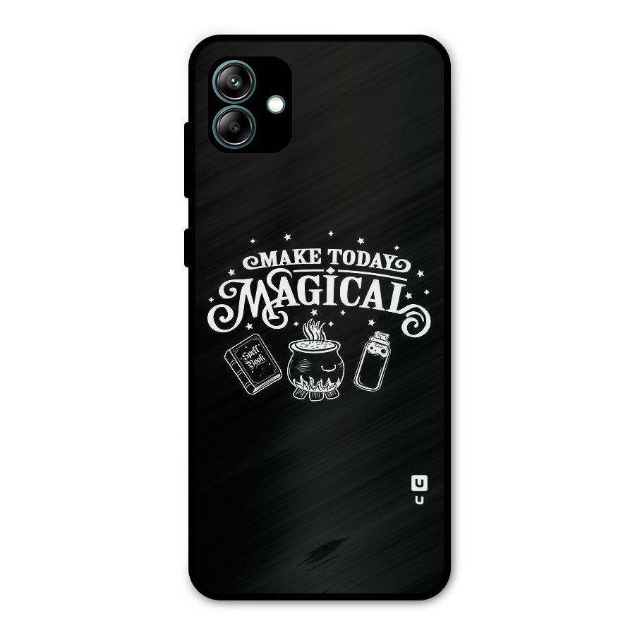 Make Today Magical Metal Back Case for Galaxy A04