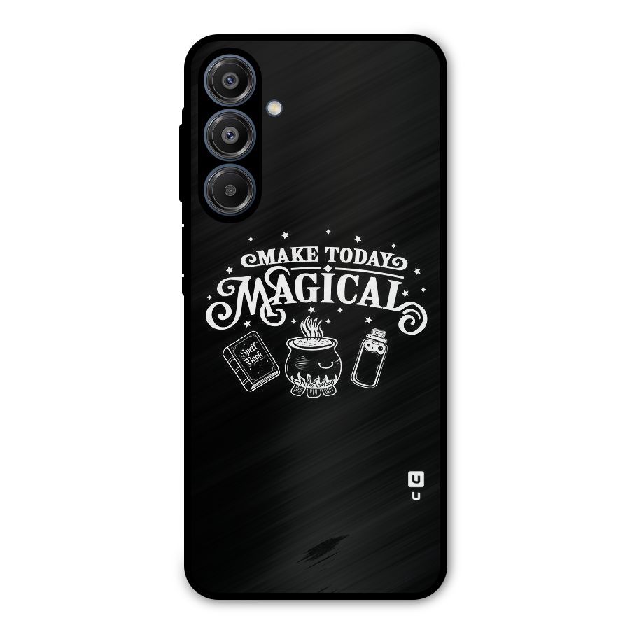 Make Today Magical Metal Back Case for Galaxy A16 5G