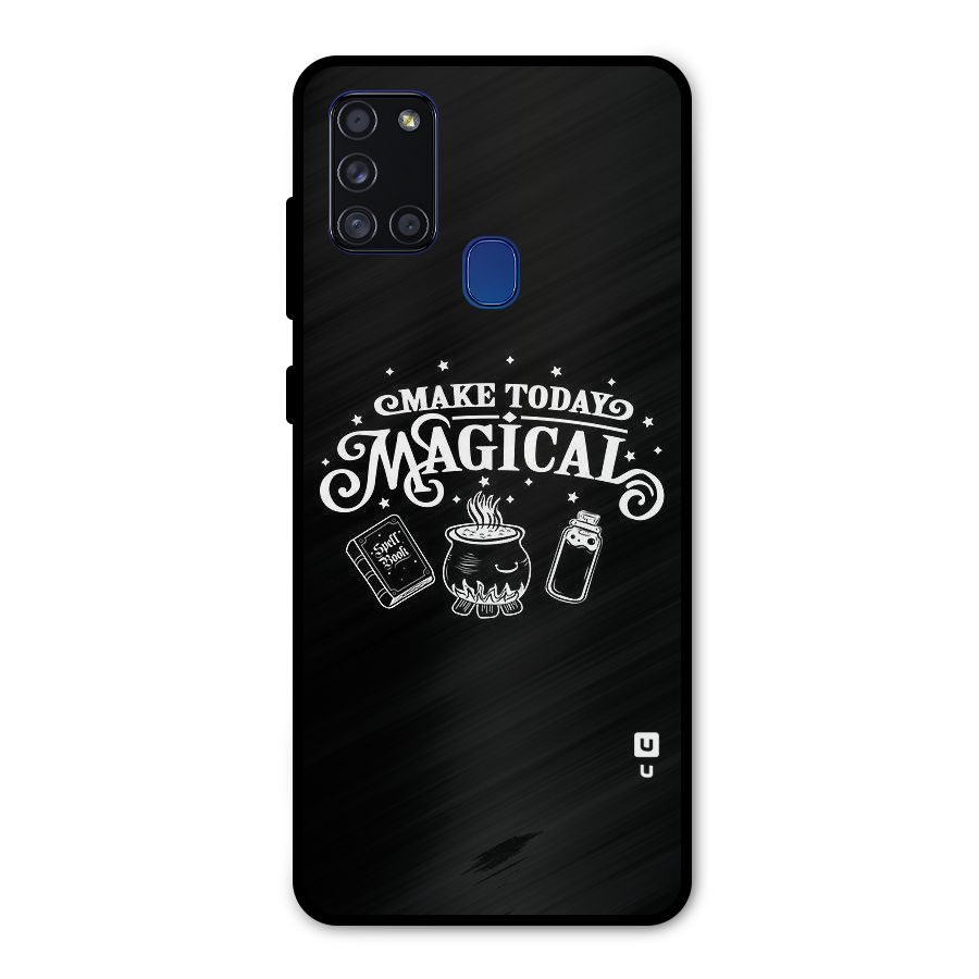 Make Today Magical Metal Back Case for Galaxy A21s