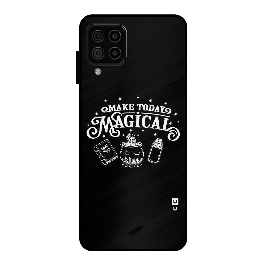 Make Today Magical Metal Back Case for Galaxy A22 4G