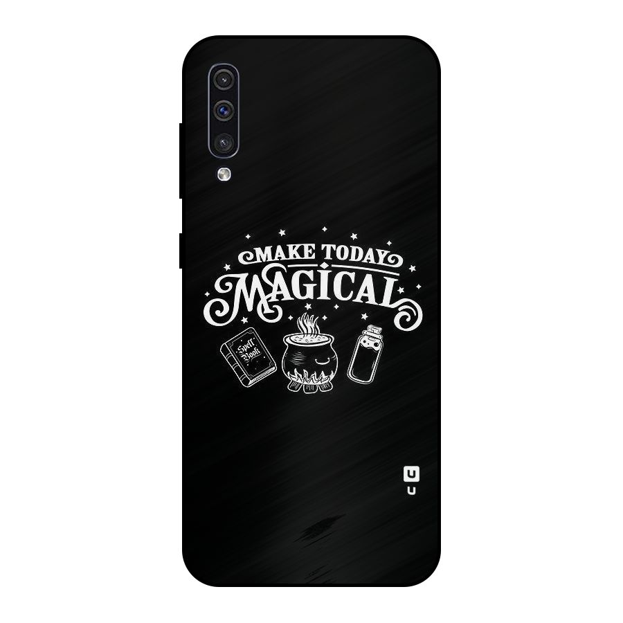 Make Today Magical Metal Back Case for Galaxy A50