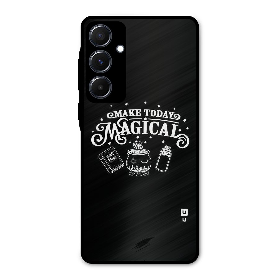 Make Today Magical Metal Back Case for Galaxy A55