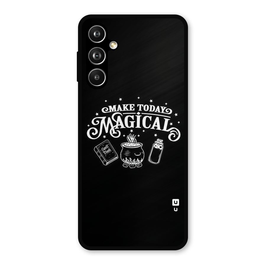 Make Today Magical Metal Back Case for Galaxy F54