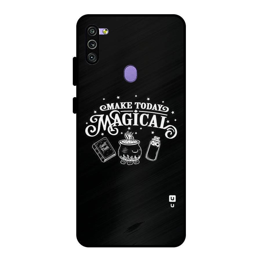 Make Today Magical Metal Back Case for Galaxy M11