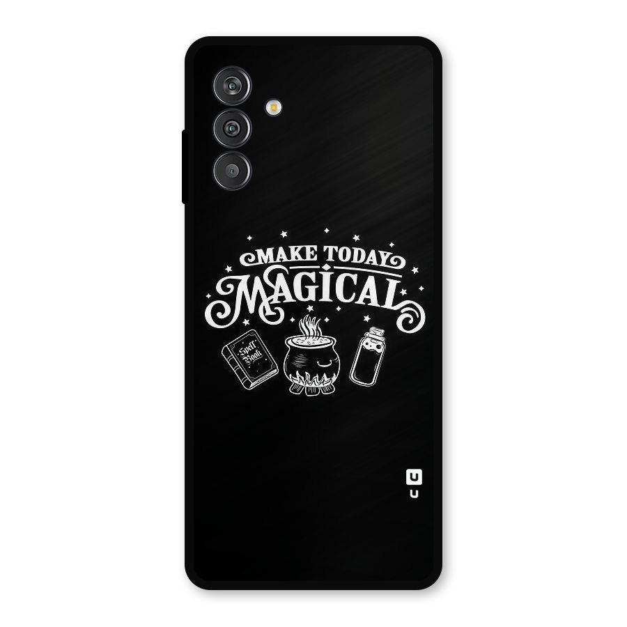 Make Today Magical Metal Back Case for Galaxy M13