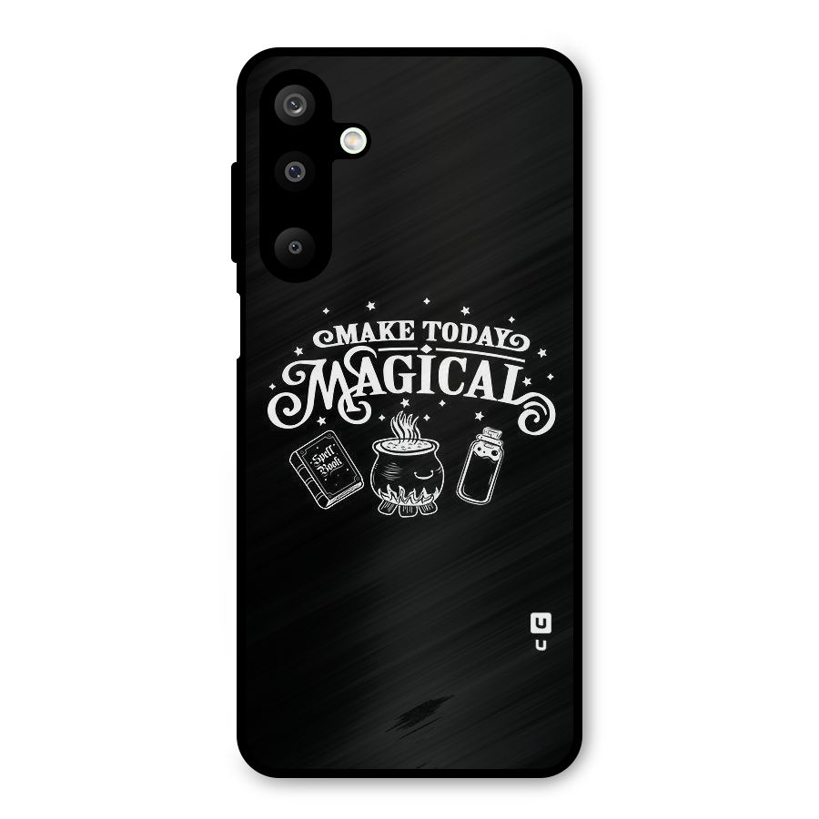 Make Today Magical Metal Back Case for Galaxy M16