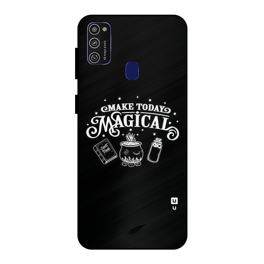 Make Today Magical Metal Back Case for Galaxy M21