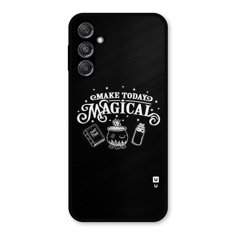 Make Today Magical Metal Back Case for Galaxy M34 5G