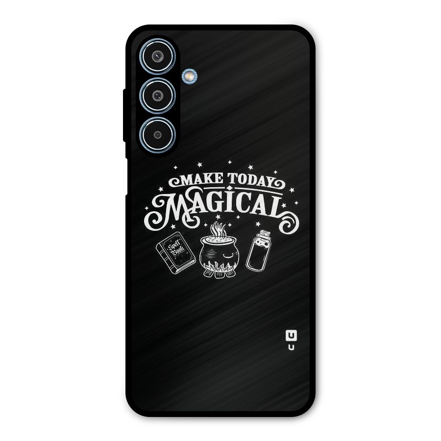 Make Today Magical Metal Back Case for Galaxy M35