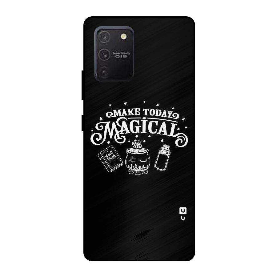 Make Today Magical Metal Back Case for Galaxy S10 Lite