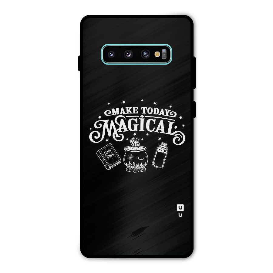 Make Today Magical Metal Back Case for Galaxy S10 Plus