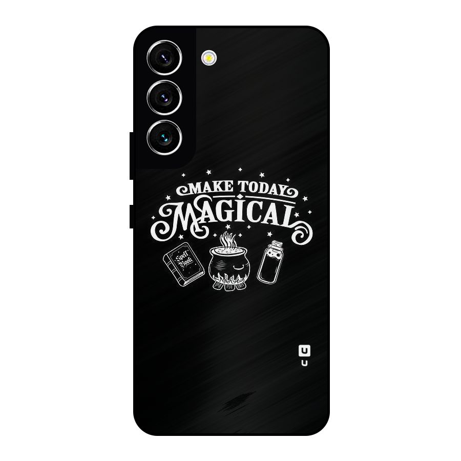 Make Today Magical Metal Back Case for Galaxy S22 5G