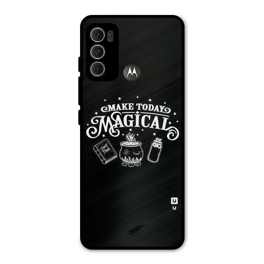 Make Today Magical Metal Back Case for Moto G60