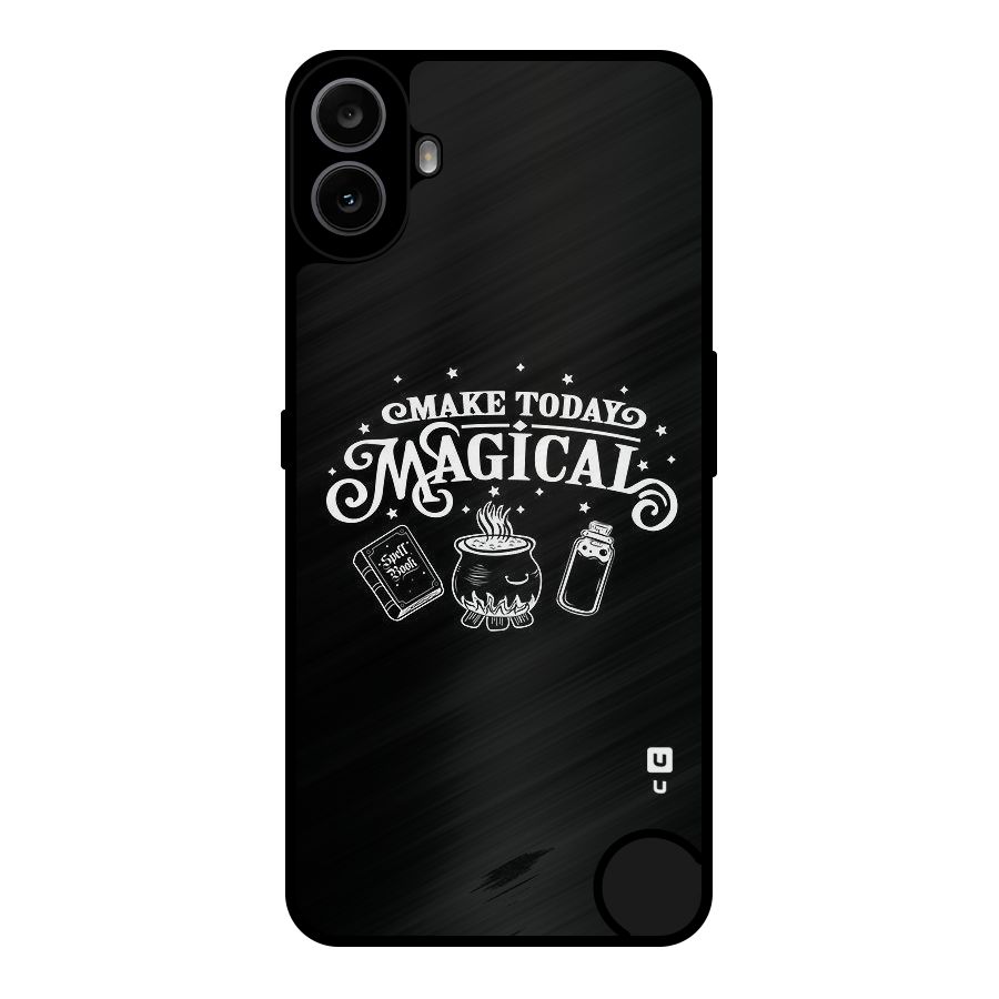 Make Today Magical Metal Back Case for Nothing CMF Phone 1