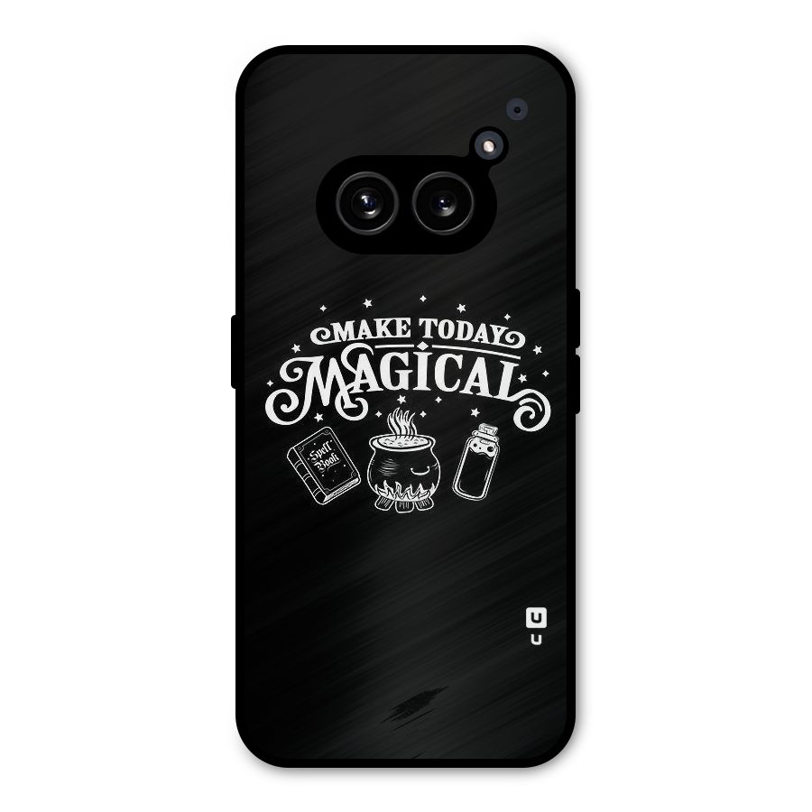 Make Today Magical Metal Back Case for Nothing Phone 2a Plus