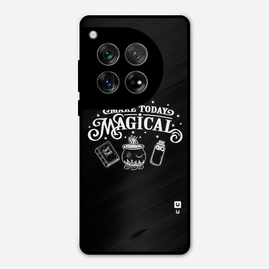 Make Today Magical Metal Back Case for OnePlus 12
