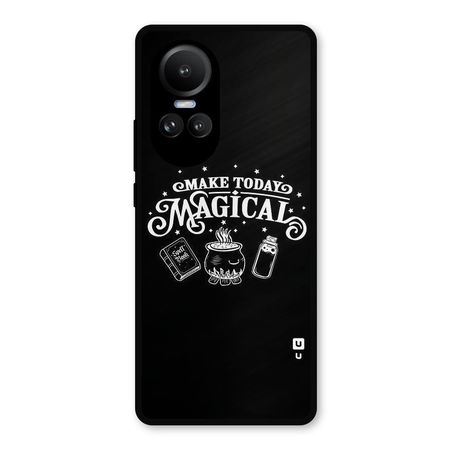 Make Today Magical Metal Back Case for Oppo Reno10