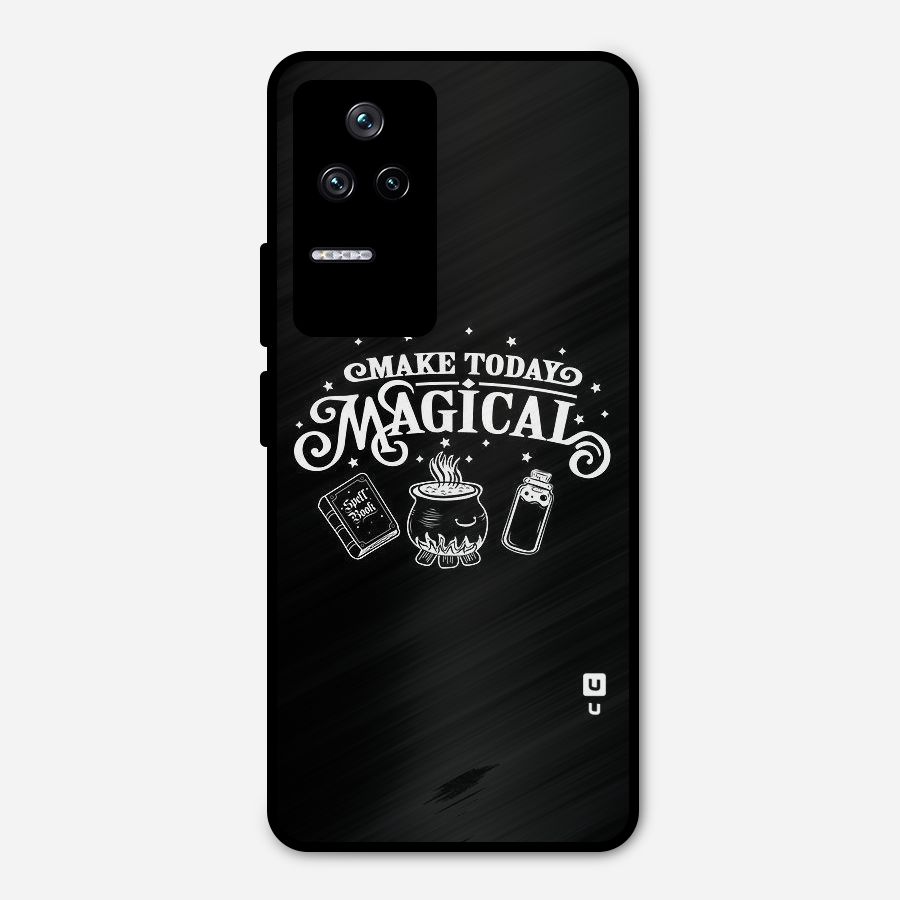 Make Today Magical Metal Back Case for Poco F4 5G