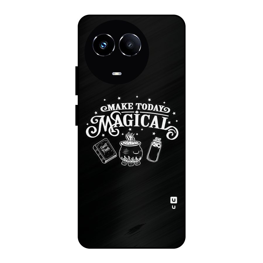 Make Today Magical Metal Back Case for Realme 11 5G